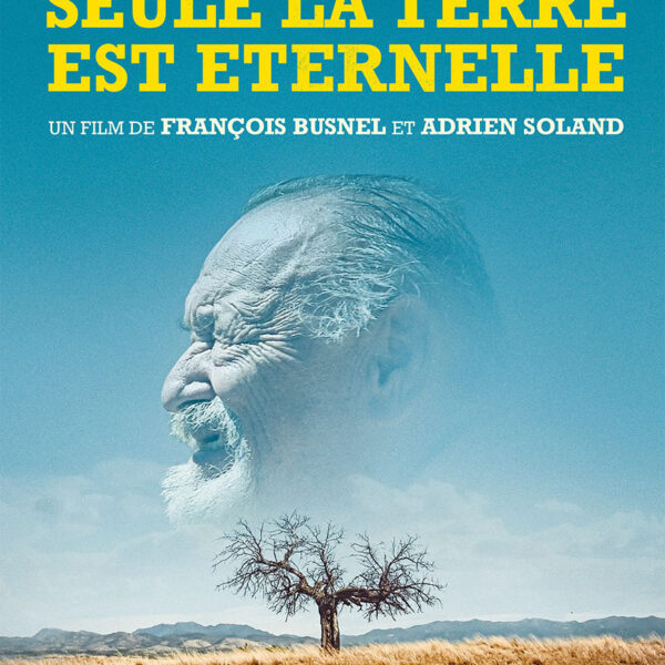 Seule la Terre est éternelle Film documentaire